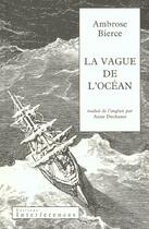 Couverture du livre « La vague de l'océan » de Ambrose Bierce aux éditions Interferences