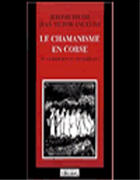 Couverture du livre « Le chamanisme en corse ou la religion du néolithique » de Angelini et Jerome Pietri aux éditions L'originel Charles Antoni