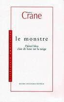 Couverture du livre « Le monstre ; l'hôtel bleu clair de lune sur la neige » de Stephen Crane aux éditions Michel Houdiard