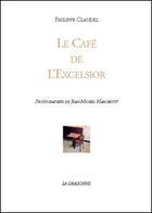 Couverture du livre « Le café de l'Excelsior » de Philippe Claudel et Jean-Michel Marchetti aux éditions La Dragonne