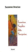 Couverture du livre « Lumina Sophie dite surprise » de Suzanne Dracius aux éditions Desnel