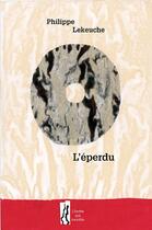 Couverture du livre « L'éperdu » de Philippe Lekeuche aux éditions L'herbe Qui Tremble