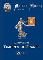 Couverture du livre « Catalogue de timbres de France 2011 » de Arthur Maury aux éditions Dallay