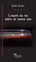 Couverture du livre « L'esprit du vin selon un moine zen » de Sando Kaisen aux éditions Tarma