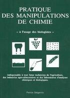 Couverture du livre « Pratique des manipulations de chimie à l'usage des biologistes (2e édition) » de Patrice Salgarolo aux éditions Salgarolo