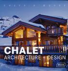 Couverture du livre « Chalet ; architecture + design » de Michele Galindo aux éditions Braun