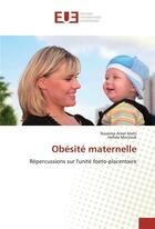 Couverture du livre « Obesite maternelle » de Amel Malti Nassima aux éditions Editions Universitaires Europeennes