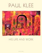 Couverture du livre « Paul klee his life and work » de Glaesemer Jurgen aux éditions Hatje Cantz