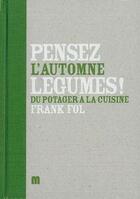 Couverture du livre « Pensez légumes ! t.4 ; l'automne, du potager à la cuisine » de  aux éditions Exhibitions International