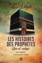 Couverture du livre « Les histoires des prophètes » de Ibn Kathir aux éditions Albouraq