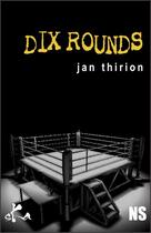 Couverture du livre « Dix rounds » de Jan Thirion aux éditions Ska