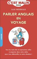 Couverture du livre « C'est malin poche : parler anglais en voyage » de Julie Frederique aux éditions Leduc