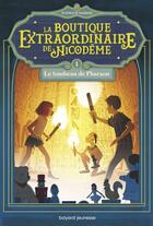 Couverture du livre « La boutique extraordinaire de Nicodème Tome 1 : le tombeau de Pharaon » de Nathalie Somers aux éditions Bayard Jeunesse