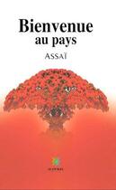 Couverture du livre « Bienvenue au pays » de Assai aux éditions Le Lys Bleu