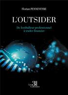 Couverture du livre « L'outsider : de footballeur professionnel à trader financier » de Florian Penneveyre aux éditions Les Trois Colonnes