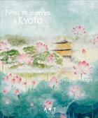 Couverture du livre « Fêtes et légendes à Kyoto » de Priscilla Moore aux éditions Art Et Metiers Du Livre