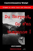 Couverture du livre « Du serpent , on s'en tamponne ! » de Jean Darrig aux éditions Provence-polar