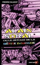 Couverture du livre « Alain Soral ou le retour de la bêtise immonde » de Frederic Balmont aux éditions L'esprit Frappeur