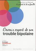 Couverture du livre « Devenir expert de son trouble bipolaire » de Frank Bellivier et Pierre Michel Llorca aux éditions Tempo Medical