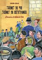 Couverture du livre « 1939-1944 ; scènes de vie-scènes de résistance » de Albert Fie aux éditions Memoire De La Drome