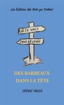 Couverture du livre « Des barreaux dans la tête » de Cedric Tassis aux éditions Des Mots Qui Trottent