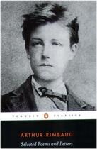 Couverture du livre « Arthur rimbaud selected poems and letters » de Arthur Rimbaud aux éditions Penguin Uk