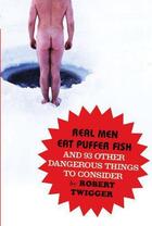 Couverture du livre « Real Men Eat Puffer Fish » de Robert Twigger aux éditions Orion Digital