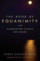 Couverture du livre « The Book of Equanimity » de Wick Gerry Shishin aux éditions Wisdom Publications