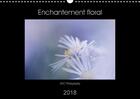 Couverture du livre « Enchantement floral calendrier mural 2018 din a3 horizontal - le monde colore des fleurs cal » de Photography N aux éditions Calvendo