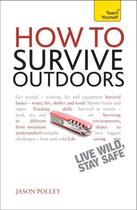 Couverture du livre « How to Survive Outdoors: Teach Yourself » de Polley Jason aux éditions Hodder And Stoughton Digital