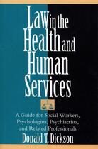 Couverture du livre « Law in the Health and Human Services » de Dickson Donald T aux éditions Free Press