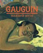 Couverture du livre « Gauguin: maker of myth » de Belinda Thomson aux éditions Tate Gallery