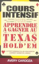 Couverture du livre « Cours intensif pour apprendre à gagner au Texas hold'em » de Avery Cardoza aux éditions Cardoza
