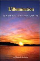 Couverture du livre « L'illumination ; ce n'est pas ce que vous pensez » de Marshall Govindan aux éditions Kriya Yoga