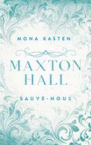 Couverture du livre « Maxton Hall - tome 3 - Le roman à l'origine de la série Prime Video : Sauve-nous » de Mona Kasten aux éditions Hachette Romans