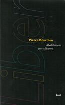Couverture du livre « Meditations pascaliennes » de Pierre Bourdieu aux éditions Seuil