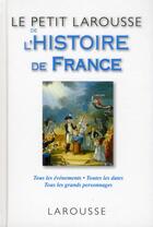 Couverture du livre « Le petit larousse de l'histoire de France » de Pierre Bezbakh aux éditions Larousse