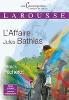 Couverture du livre « L'affaire Jules Bathias » de Patrick Pecherot aux éditions Larousse