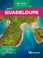 Couverture du livre « Le guide vert week&go : Guadeloupe » de Collectif Michelin aux éditions Michelin