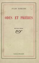 Couverture du livre « Odes et prieres » de Jules Romains aux éditions Gallimard