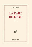 Couverture du livre « La part de l'eau » de Lods Jean aux éditions Gallimard