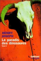Couverture du livre « Le paradis des dinosaures t.2 » de Henry Joseph aux éditions Gallimard