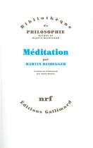 Couverture du livre « Méditation » de Martin Heidegger aux éditions Gallimard