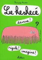 Couverture du livre « Le keskecé ? devine, rigole, imagine » de Francoize Boucher aux éditions Nathan