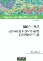 Couverture du livre « Biochimie ; methodes biophysiques experimentales ; 2e cycle ; rappels de cours et problemes corriges » de Michel Prats aux éditions Dunod