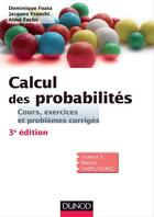 Couverture du livre « Calcul des probabilités ; cours, exercices et problèmes corrigés (3e édition) » de Dominique Foata et Aime Fuchs et Jacques Franchi aux éditions Dunod