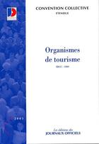 Couverture du livre « Organismes de tourisme » de  aux éditions Direction Des Journaux Officiels