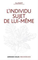 Couverture du livre « L'individu sujet de lui-même » de Guy Bajoit aux éditions Armand Colin