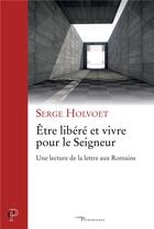 Couverture du livre « Etre libere et vivre pour le seigneur » de Holvoet Serge aux éditions Cerf