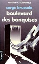 Couverture du livre « Boulevard des banquises » de Serge Brussolo aux éditions Denoel